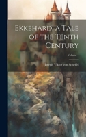 Ekkehard: A Tale Of The Tenth Century, Volume 1 9354596444 Book Cover