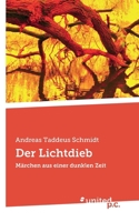 Der Lichtdieb: Märchen aus einer dunklen Zeit (German Edition) 3710359449 Book Cover