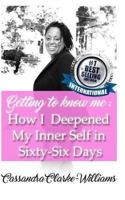 Getting to Know Me: How I Deepened My Inner Self in 66 Days 1541234634 Book Cover