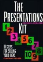 The Presentations Kit: 10 Steps for Selling Your Ideas 0471310891 Book Cover