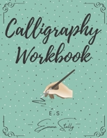 Calligraphy Workbook: Practice Paper Caligraphy Notebook for Beginners | Daily Easy Creative Handwriting Cursive Art | Pages with Simple Worksheets | Alphabets with Pretty Letters | Hand Writing Book B09S5X98DD Book Cover