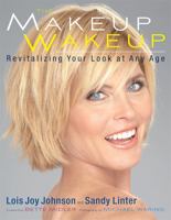 The Makeup Wakeup: Revitalizing Your Look at Any Age 0762439351 Book Cover