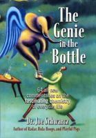 The Genie in the Bottle: 67 All-New Commentaries on the Fascinating Chemistry of Everyday Life 0716746018 Book Cover