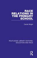 Race Relations in the Primary School 1138386863 Book Cover