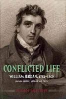 Conflicted Life: William Jerdan, 1782–1869 London Editor, Author and Critic 1845194179 Book Cover