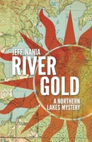 River Gold : A Northern Lakes Mystery 1960681125 Book Cover