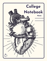 College Notebook: Student workbook - Journal - Diary - Heart organ design cover notepad by Raz McOvoo 1716113814 Book Cover