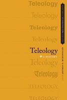 Teleology: A History 0190845708 Book Cover