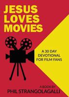 Jesus Loves Movies 0692155058 Book Cover