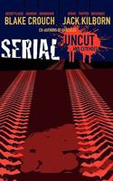 Serial: Uncut and Extended 1456401580 Book Cover