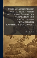 Bemerkungen Ã1/4ber die aus mehreren Arten bestehende Familie der Hydrarchen, der gröÃ ten und gewaltigsten Raubthiere der Urwelt. (German Edition) 1024730026 Book Cover