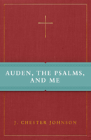 Auden, the Psalms, and Me 0898699649 Book Cover