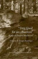 Very Good for an American: Essays on Edward MacDowell 1576473058 Book Cover