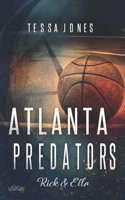 Atlanta Predators: Rick & Ella (Atlanta-Predators-Basketball) 3962041923 Book Cover