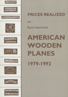Prices Realized on Rare Imprinted American Wooden Planes 1979-1992 1879335360 Book Cover