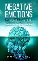 Negative emotions: 2 manuscripts – Overcoming social anxiety and Mastering your emotions to understand how to use dark psychology secrets to stop anxiety and how emotions are made and how to handle it 1686776497 Book Cover