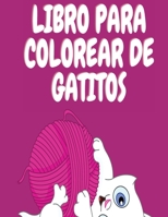 Libro para colorear de gatitos: Libro para colorear de gatos lindos para ni�os - Libro de actividades para colorear para ni�os - Libro para colorear de animales para ni�os de 4 a 12 a�os - Libro para  9924274504 Book Cover
