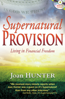 Supernatural Provision: Living in Financial Freedom 1603744355 Book Cover