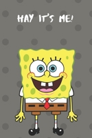 Hay It's Me Spongebob: Notebook for Kids,Funny Kids Gift, Lined Notebook for Kids,Large 6"x9" 100 pages (Blank Lined NoteBook) 1712402099 Book Cover