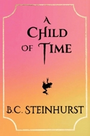 A Child of Time B0H1TMD5W8 Book Cover