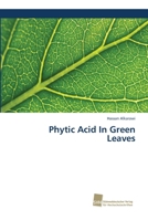 Phytic Acid In Green Leaves 6202322470 Book Cover