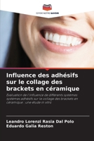 Influence des adhésifs sur le collage des brackets en céramique (French Edition) 6206964760 Book Cover