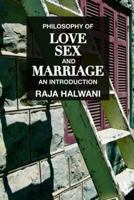 Love, Sex and Marriage: a Philosophical Introduction 0415993504 Book Cover