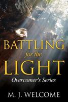 Battling for the Light: Overcomer's Series 069259972X Book Cover