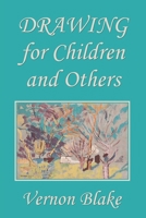 Drawing for Children and Others (Yesterday's Classics) 1633341496 Book Cover