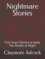 Nightmare Stories: Five Scary Stories to Keep You Awake at Night B0FDKCW7NM Book Cover
