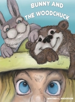 Bunny and the Woodchuck B09SGVKXYV Book Cover