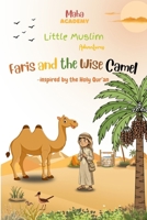 Faris and the Wise Camel (Little Muslim Adventures) B0GBZL9NQM Book Cover