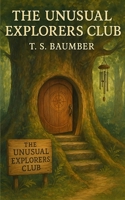 The Unusual Explorers Club B0FM7X4C79 Book Cover
