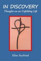 In Discovery: Thoughts on an Unfolding Life 1483496376 Book Cover