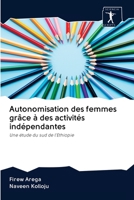 Autonomisation des femmes grâce à des activités indépendantes: Une étude du sud de l'Ethiopie 620095187X Book Cover