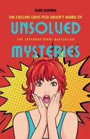 Unsolved Mysteries: The Chilling Cases You Haven't Heard Of 9766590192 Book Cover