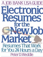 Electronic Resumes for the New Job Market: Resumes That Work For You 24 Hours A Day 1570230080 Book Cover