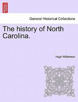 The History of North Carolina; Volume 1 1241460191 Book Cover