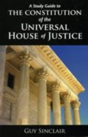 Study Guide to the Constitution of the Universal House of Justice 0853984743 Book Cover