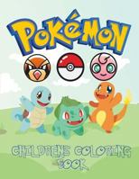 Pokemon Children's Coloring Book: Coloring Book with Catchable Characters from Pokemon Go for You to Color and Enjoy. (Pokedex Pokemon Coloring Book Adventure) 1541130324 Book Cover