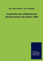 Geschichte Der S Ddeutschen Mai-Revolution Des Jahres 1849 384601088X Book Cover