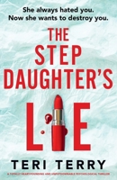 The Stepdaughter's Lie: A totally heart-pounding and unputdownable psychological thriller 1835256422 Book Cover