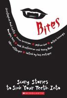 Bites: Scary Stories to Sink Your Teeth Into 0545158907 Book Cover