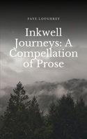 Inkwell Journeys: A Compellation of Prose 9358318279 Book Cover