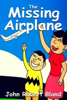 The Missing Airplane 1514736950 Book Cover