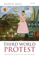 Third World Protest: Between Home and the World 0199650543 Book Cover