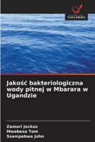 Jakosc bakteriologiczna wody pitnej w Mbarara w Ugandzie 6209388876 Book Cover