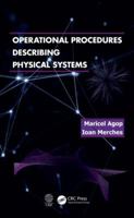 Operational Procedures Describing Physical Systems 0367570971 Book Cover