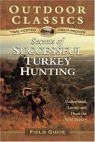 Secrets to Successful Turkey Hunting (Outdoor Classics Field Guide) 193253301X Book Cover