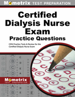 Certified Dialysis Nurse Exam Practice Questions: Cdn Practice Tests & Review for the Certified Dialysis Nurse Exam 1516700503 Book Cover